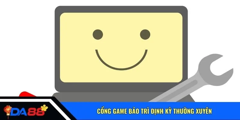 Cổng game bảo trì định kỳ thường xuyên