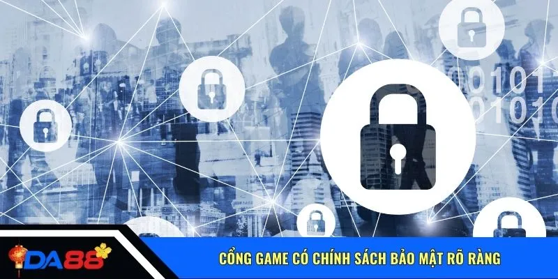 Cổng game có chính sách bảo mật rõ ràng