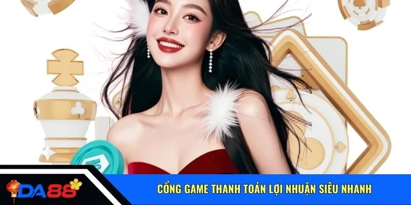 Cổng game thanh toán lợi nhuận siêu nhanh