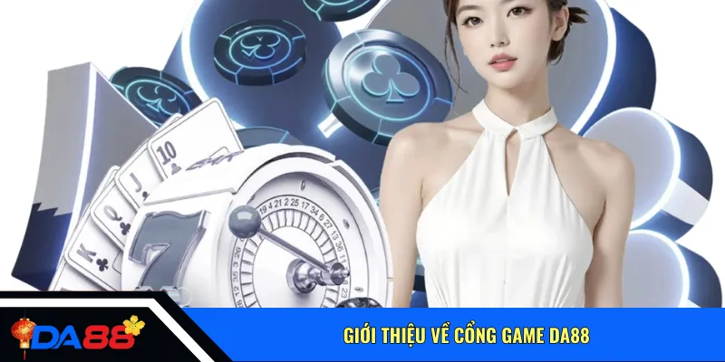 Giới thiệu về cổng game Da88