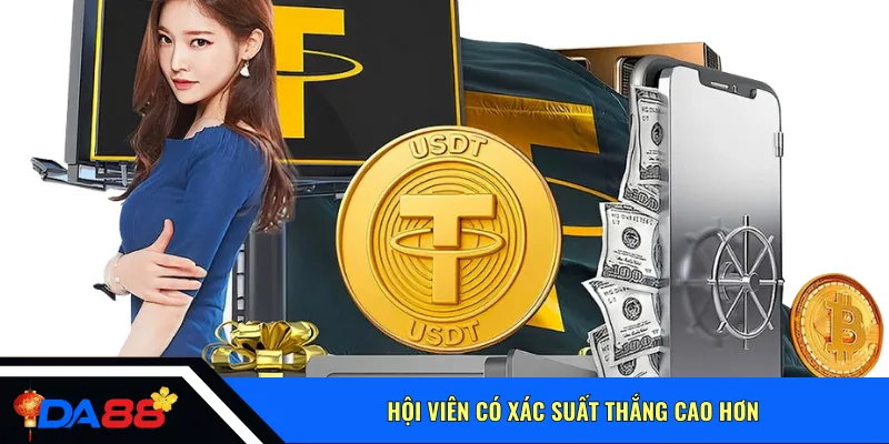 Hội viên có xác suất thắng cao hơn