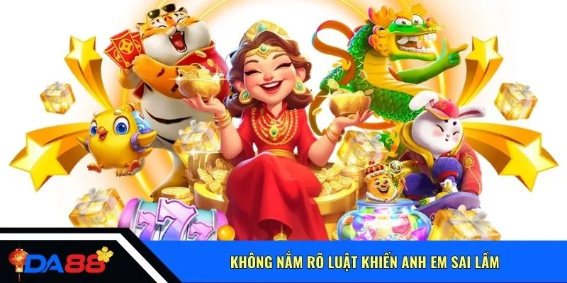 Không nắm rõ luật khiến anh em sai lầm