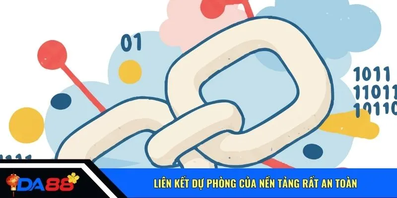 Liên kết dự phòng của nền tảng rất an toàn