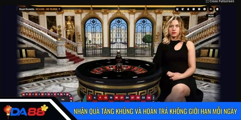 Nhận quà tặng khủng và hoàn trả không giới hạn mỗi ngày