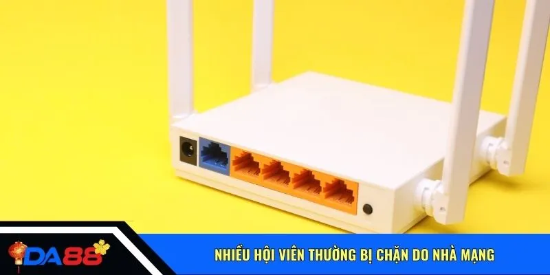 Nhiều hội viên thường bị chặn do nhà mạng
