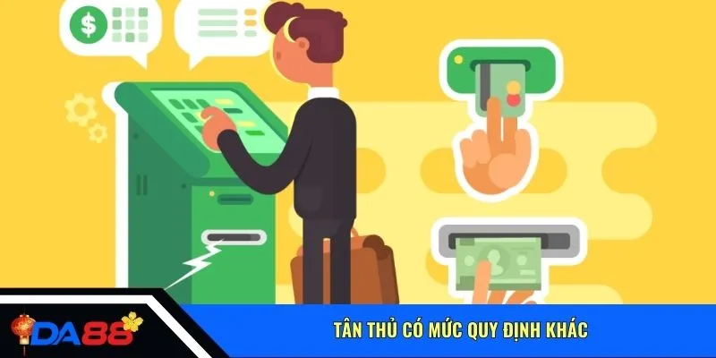 Tân thủ có mức quy định khác