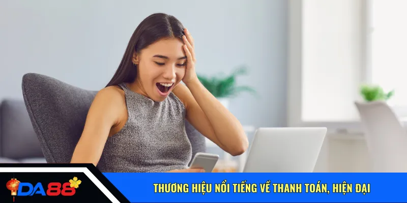 Thương hiệu nổi tiếng về thanh toán, hiện đại