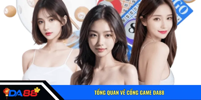 Tổng quan về cổng game Da88