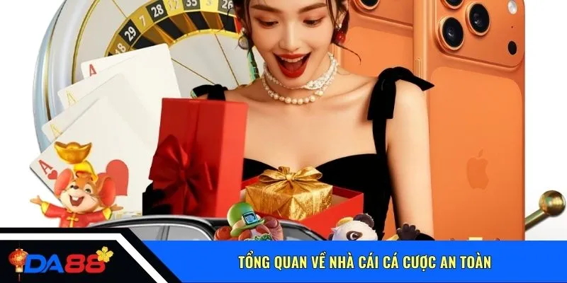 Tổng quan về nhà cái cá cược an toàn